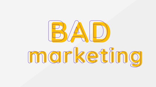 Bad marketing tactics