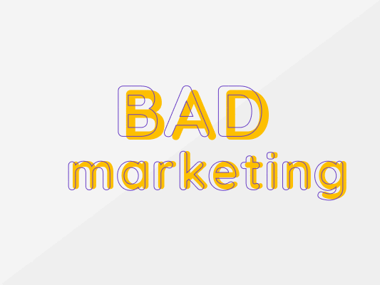 Bad marketing tactics