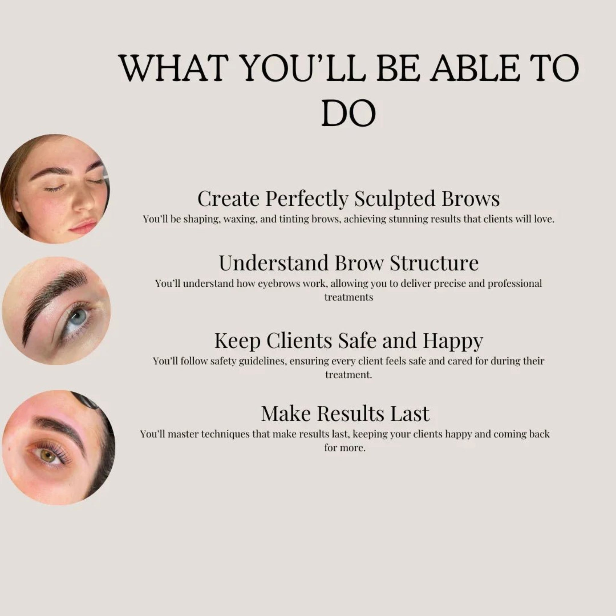 London Brow Company Brow Lamination Waxing and Tinting Course infographic showing What You'll Be Able To Do with four circular brow result images alongside Create Perfectly Sculpted Brows Understand Brow Structure Keep Clients Safe and Happy and Make Results Last text on cream background